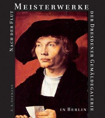 Meisterwerke der Dresdener Gemäldegalerie in Berlin