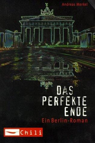 Das perfekte Ende. Ein Berlin- Roman