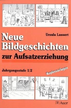 Neue Bildgeschichten zur Aufsatzerziehung, Jahrgangsstufen 1/2