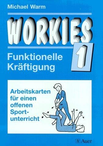 Workies, Bd.1, Funktionelle Kräftigung