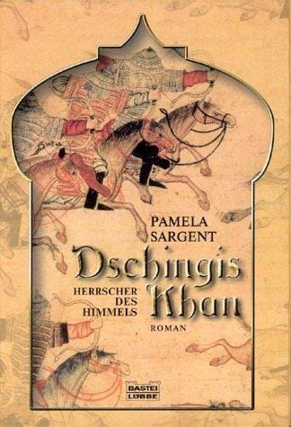 Dschingis Khan. Herrscher des Himmels