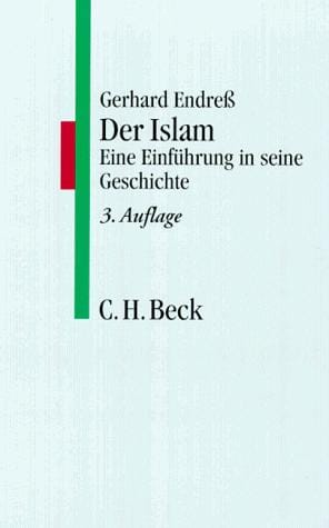 Der Islam. Eine Einführung in seine Geschichte