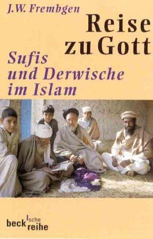 Reise zu Gott. Sufis und Derwische im Islam