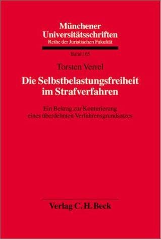 Die Selbstbelastungsfreiheit im Strafverfahren