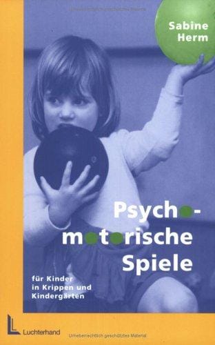 Psychomotorische Spiele für Kinder in Krippen und Kindergärten