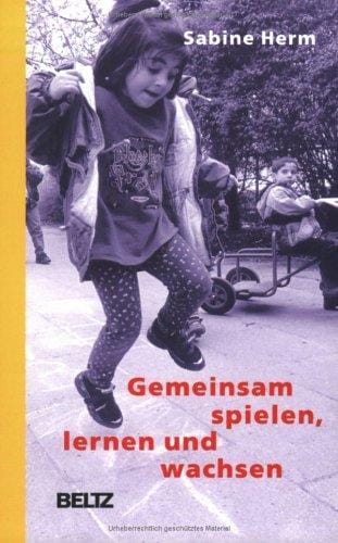 Gemeinsam spielen, lernen und wachsen. Integrative Arbeit und Psychomotorik