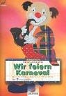 Wir feiern Karneval. Fensterbilder, Masken und Tischdeko