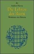 Die Lehren des Rumi. Weisheiten des großen Sufi- Meisters