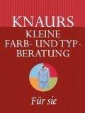 Knaurs kleine Farb- und Typberatung ( Stilberatung). Für sie