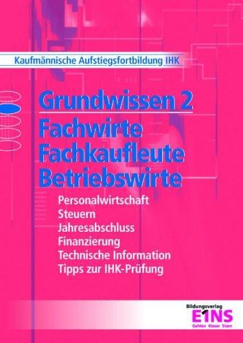 Grundwissen 2. Fachwirte, Fachkaufleute, Betriebswirte