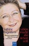 Leben macht die Arbeit süß. Wie Sie Ihr persönliches Work- Life- Konzept entwickeln