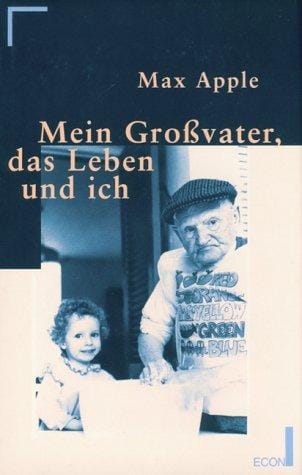 Mein Großvater, das Leben und ich