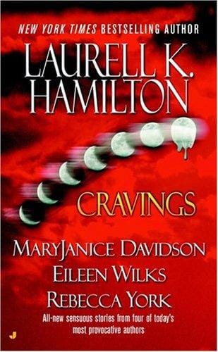 Cravings (Anita Blake, Vampire Hunter Novella) (Queen Betsy Novella) (The World of the Lupi Novella) (Moon Series Novella)