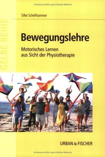 Bewegungslehre. Motorisches Lernen aus der Sicht der Physiotherapie
