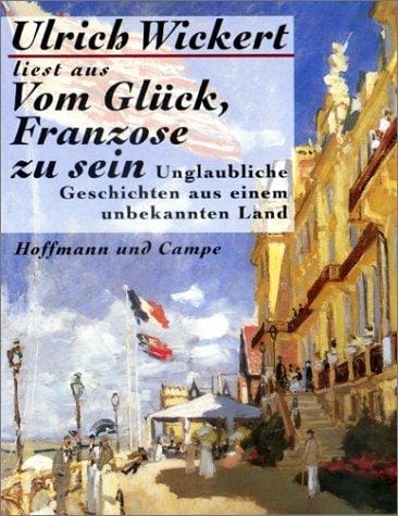 Vom Glück, Franzose zu sein. 2 Cassetten