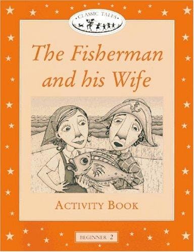 The Fischerman and his Wife. Activity Book. Beginner 2, 150 headwords.