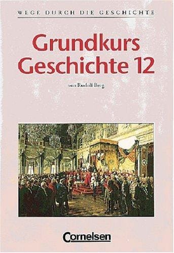 Wege durch die Geschichte, Grundkurs, Neubearbeitung Gymnasium Bayern, 12. Jahrgangsstufe