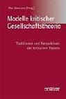 Modelle kritischer Gesellschaftstheorie