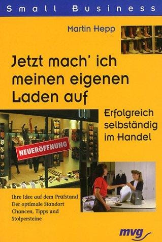 Jetzt mach ich meinen eigenen Laden auf. Erfolgreich selbständig im Handel