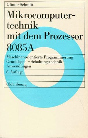 Mikrocomputertechnik mit dem Prozessor 8085 A
