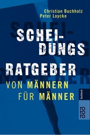 Scheidungsratgeber von Männern für Männer