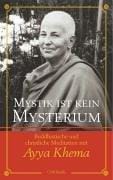 Mystik ist kein Mysterium. Buddhistische und christliche Meditation