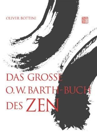 Das grogbse O.W. Barth-Buch des Zen