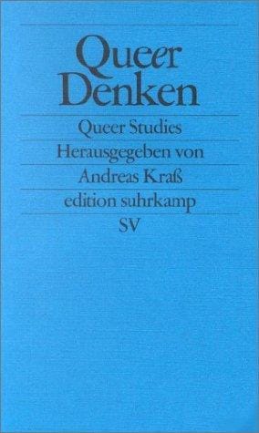 Queer denken. Gegen die Ordnung der Sexualität