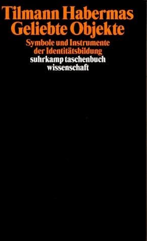 Geliebte Objekte. Symbole und Instrumente der Identitätsbildung