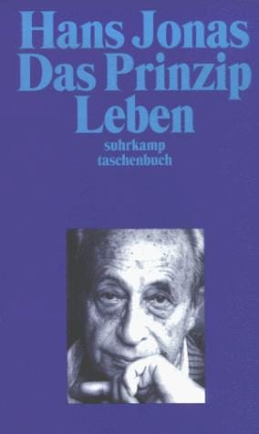 Das Prinzip Leben. Ansätze zu einer philosophischen Biologie