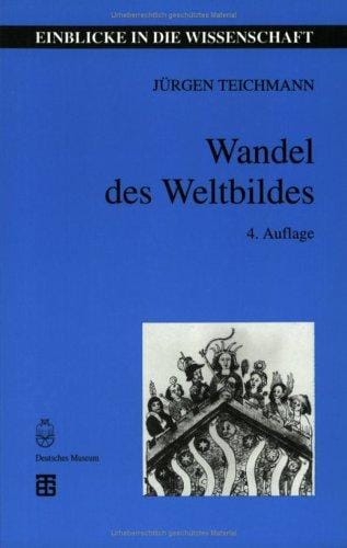 Wandel des Weltbildes. Astronomie, Physik und Meßtechnik in der Kulturgeschichte