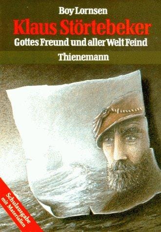 Klaus Störtebeker. Schulausgabe mit Materialien. Gottes Freund und aller Welt Feind.