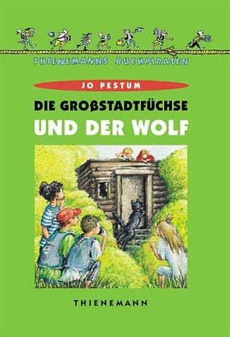 Die Großstadtfüchse und der Wolf. ( Ab 8 J.)