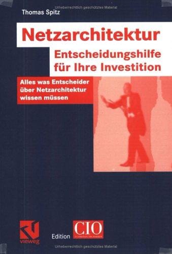 Netzarchitektur. Entscheidungshilfe für Ihre Investition