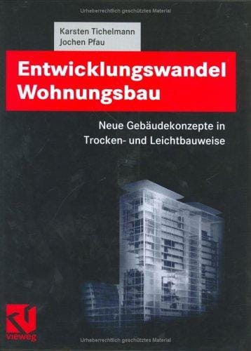 Entwicklungswandel Wohnungsbau Neue Gebäudekonzepte in Leicht- und Trockenbauweise