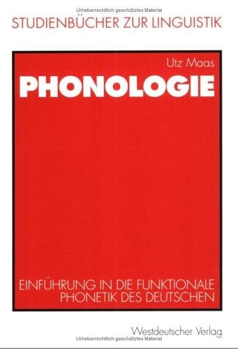 Phonologie. Einführung in die funktionale Phonetik des Deutschen