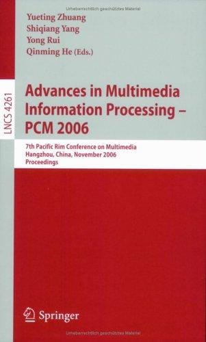 Advances in multimedia information processing - PCM 2006