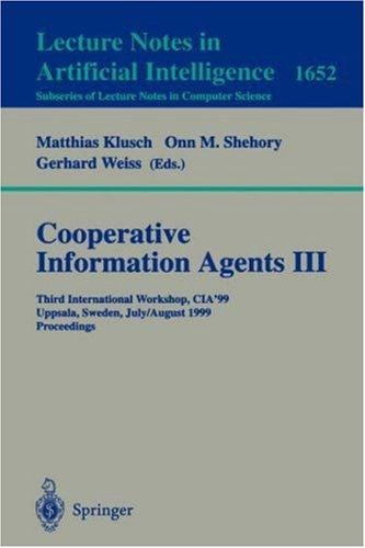 Cooperative information agents III : Third International Workshop, CIA'99, Uppsala, Sweden, July 31-August 2, 1999 : proceedings
