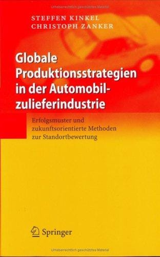 Globale Produktionsstrategien in der Automobilzulieferindustrie