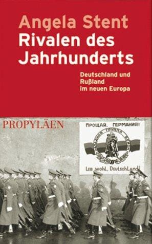 Rivalen des Jahrhunderts. Deutschland und Rußland im neuen Europa