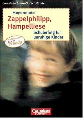 Zappelphillipp, Hampelliese. Schulerfolg für unruhige Kinder