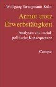 Armut trotz Erwerbstätigkeit. Analysen und sozialpolitische Konsequenzen. Dissertation