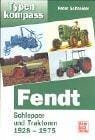 Typenkompass Fendt. Schlepper und Traktoren 1928-1975