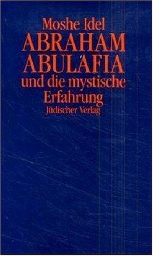 Abraham Abulafia und die mystische Erfahrung