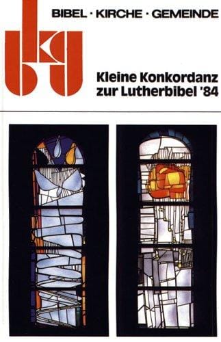 Bibel, Kirche, Gemeinde (bkg), Geb, Kleine Konkordanz zur Lutherbibel '84