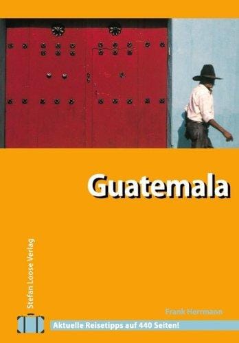 Guatemala. Travel Handbuch