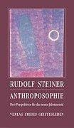 Anthroposophie. Drei Perspektiven für das neue Jahrtausend
