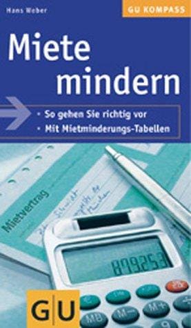 Miete mindern. So gehen Sie richtig vor. Mit Mietminderungs-Tabellen