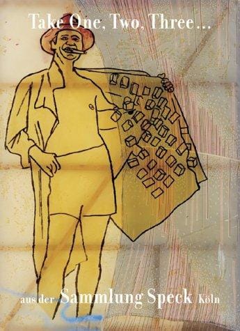 Take one, two, three... aus der Sammlung Speck, K oln. Anl asslich der Ausstellung vom 21. April 2002 - 27. April 2003