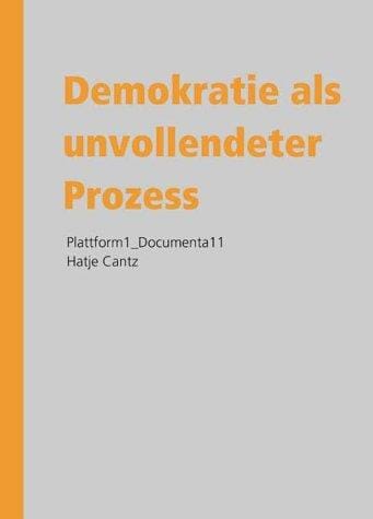 Demokratie als unvollendeter Prozess. Konferenzen und Vortr agen in Wien, Akademie der Bildenden K unste, 15. M arz - 20. April 2001